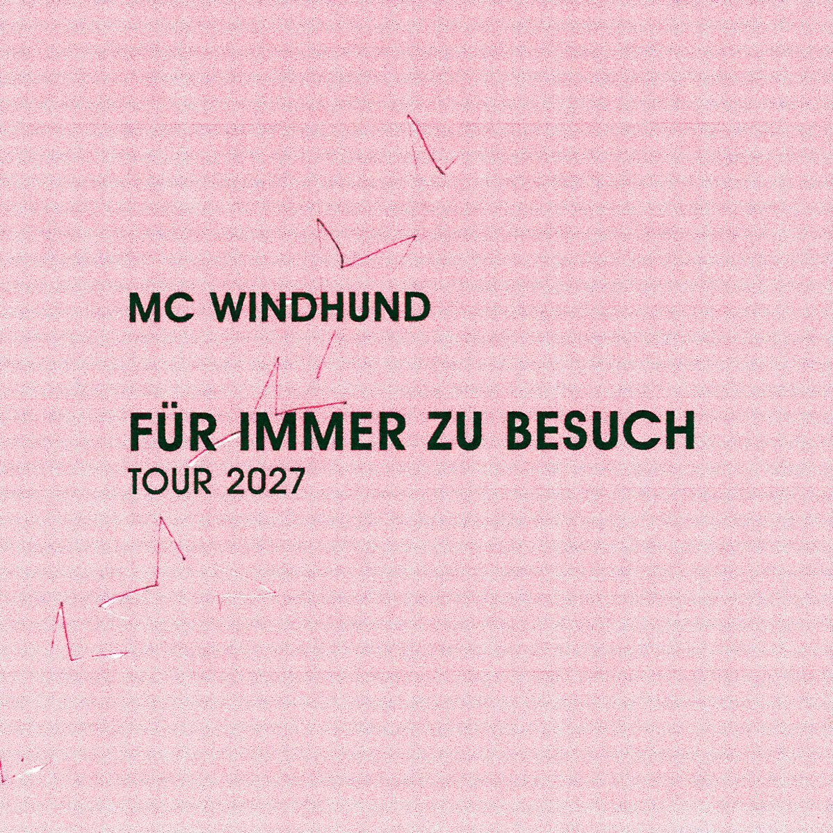 MC WINDHUND - FÜR IMMER ZU BESUCH - TOUR